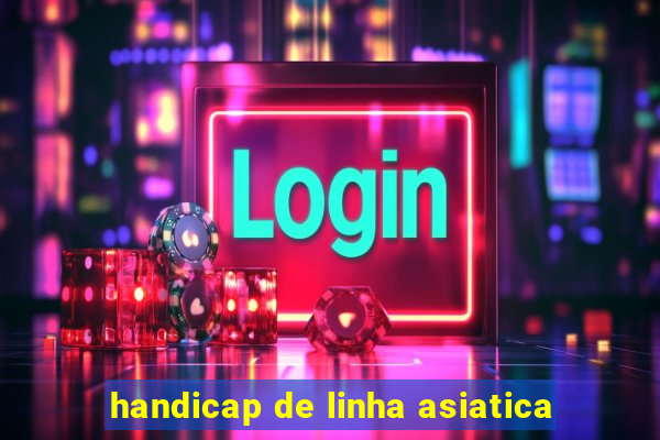 handicap de linha asiatica